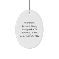 Funny Auctioneer Oval Ornament Gifts from Men to Women, Friends, or Family for Christmas Unique Presents with Classy Sassy and a Bit Fearless Attitude - Image 1