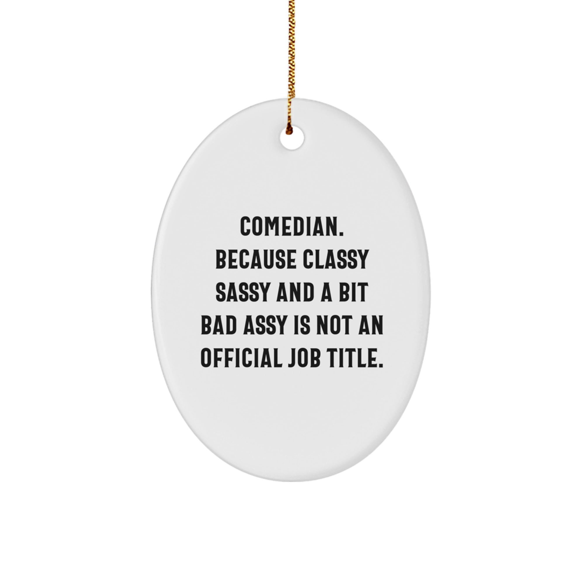 Comedian Oval Ornament, Funny Quote Gifts for Comedian Friends from Family, Christmas Unique Gifts - Image 1
