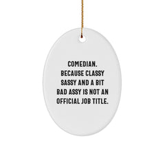 Comedian Oval Ornament, Funny Quote Gifts for Comedian Friends from Family, Christmas Unique Gifts - Image 1