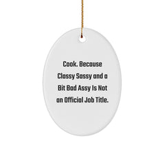 Funny Cook Oval Ornament Gifts from Friends for Christmas - Classy Sassy And A Bit Fearlessy Quote - Image 1