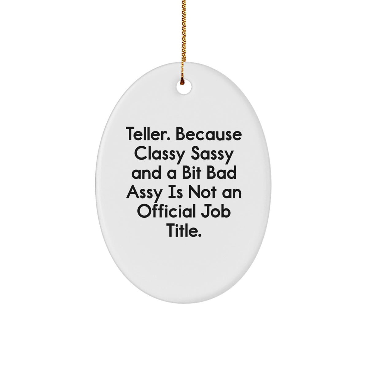 Funny Teller Gifts, Oval Ornament, Christmas Unique Gifts, Gifts from Family to Teller, Funny Teller Quote - Image 1