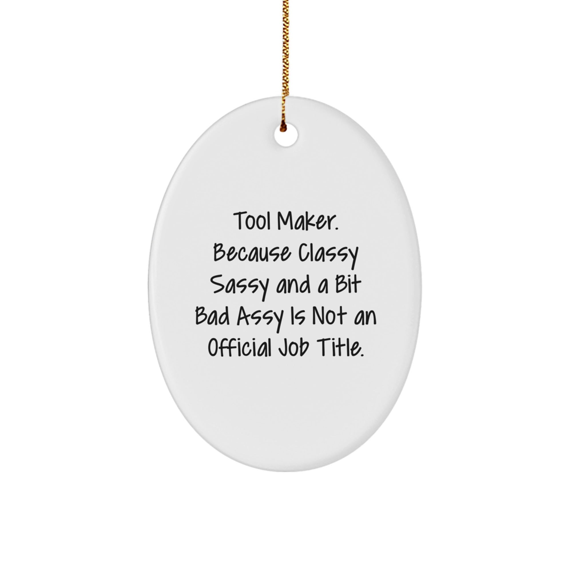 Funny Tool Maker Oval Ornament Gifts from Friends to Family Members, Unique Christmas Unique Gifts for Tool Maker Enthusiasts, Oval Ornament - Image 1