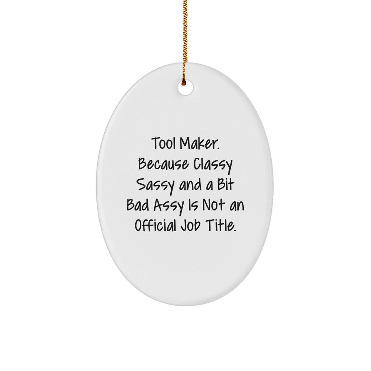 Funny Tool Maker Oval Ornament Gifts from Friends to Family Members, Unique Christmas Unique Gifts for Tool Maker Enthusiasts, Oval Ornament - Image 1
