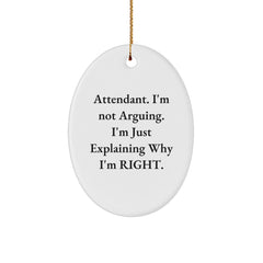 Funny Attendant Gifts from Friends and Family for the Holidays - Oval Ornament with 'I'm Not Arguing. I'm Just Explaining Why I'm Right.' Quote - Unique Christmas Decorations - Image 1