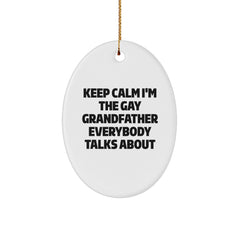 Funny Grandfather Gifts for Men, Oval Ornament Keep Calm I'm The Gay Grandfather Everybody Talks About, Unique Christmas Unique Gifts from Family - Image 1