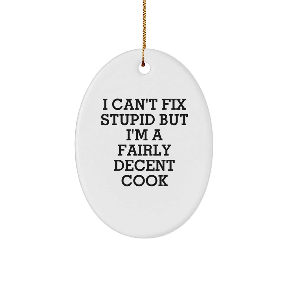 Funny Cook Quote Oval Ornament - Gifts for Men from Friends, Cook Gifts for Christmas Unique Presents - Image 1