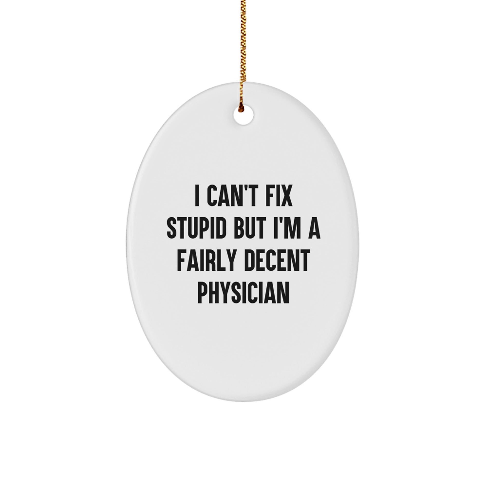 Funny Oval Ornament for Physician - Gifts from Friends and Family - Inspirational Quote for Christmas Unique Gifts for Men - Image 1