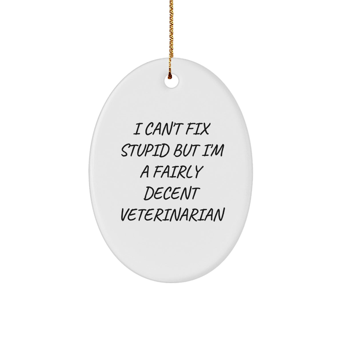 Veterinarian Gifts, Oval Ornament with Funny Quote, Christmas Unique Gifts from Friends to Family - Image 1