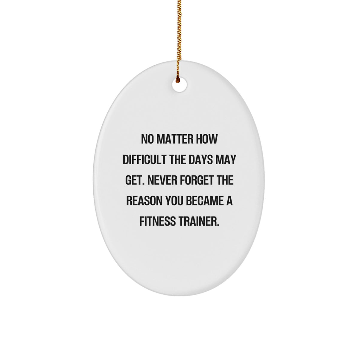 Fitness Trainer Oval Ornament, Funny Quote, Gifts for Fitness Trainers, Christmas Unique Gifts from Friends, Men, Women, Coworkers, Family - Image 1