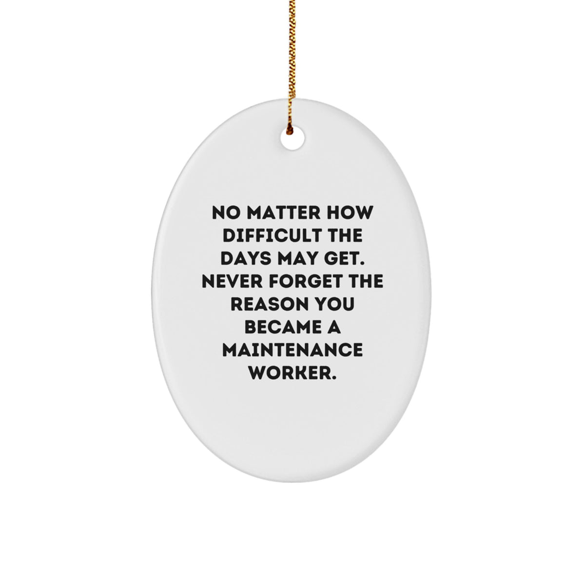 Maintenance Worker Gifts from Friends - Oval Ornament Inspirational Quote for Christmas - Image 1