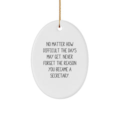 Inspirational Secretary Oval Ornament Gifts from Friends, Family, or Coworkers - 'No Matter How Difficult...', Gifts for Secretary, Perfect for Christmas - Image 1