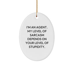Funny Agent Gifts from Friends - 'I'm An Agent. My Level Of Sarcasm Depends On Your Level Of Stupidity.' Oval Ornament for Christmas - Image 1