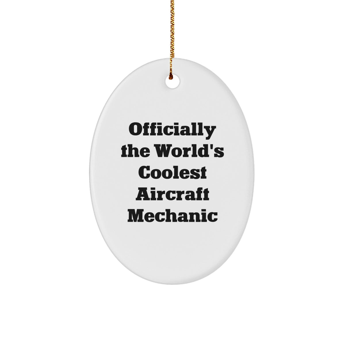 Aircraft Mechanic Gifts, Funny Quote, Oval Ornament Christmas Unique Presents, Gifts from Friends and Family - Image 1