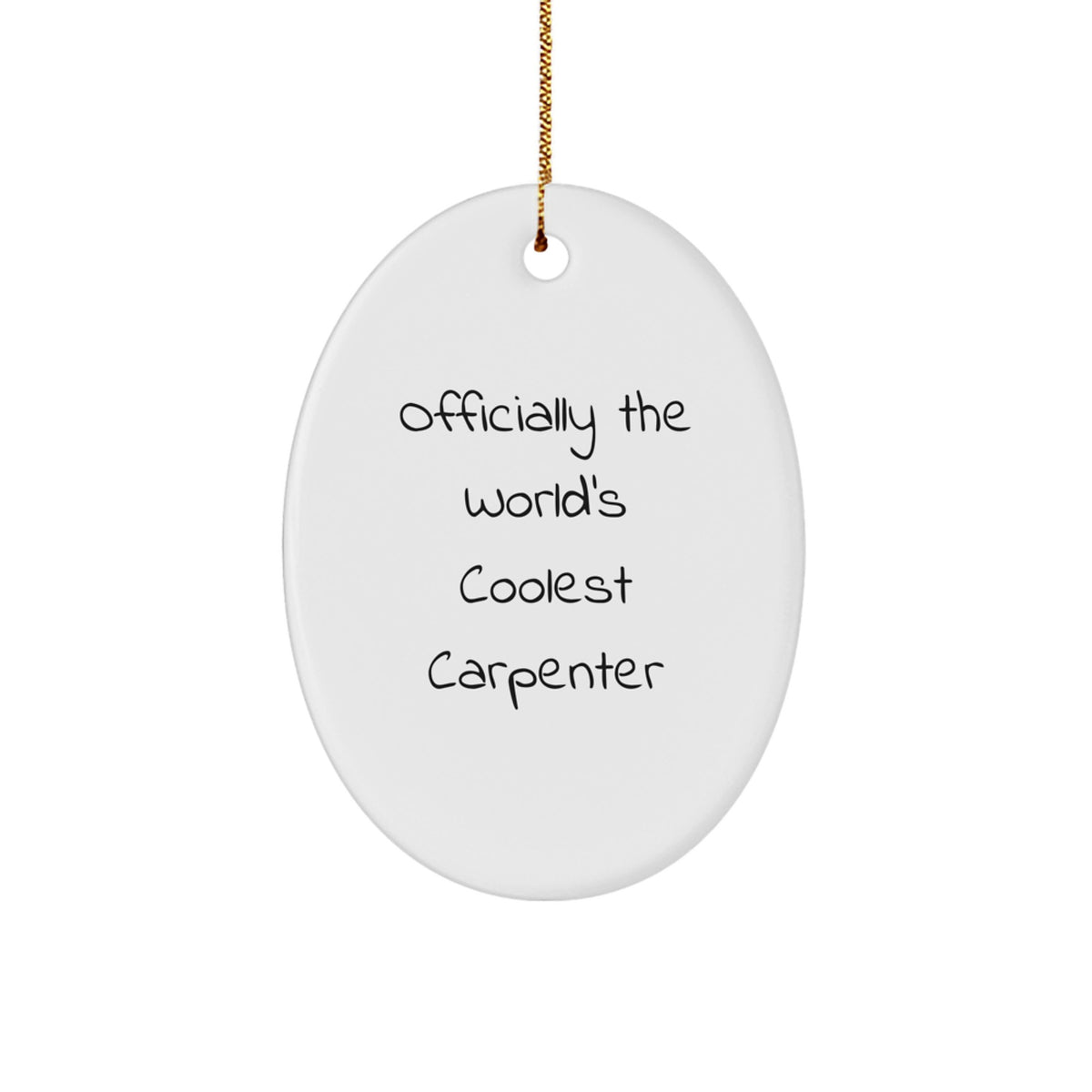 Christmas Unique Gifts for Carpenter Friends - Officially The World's Coolest Carpenter Oval Ornament, Funny Carpenter Quote, Gifts from Men, Gifts for Women, Christmas Decorations - Image 1
