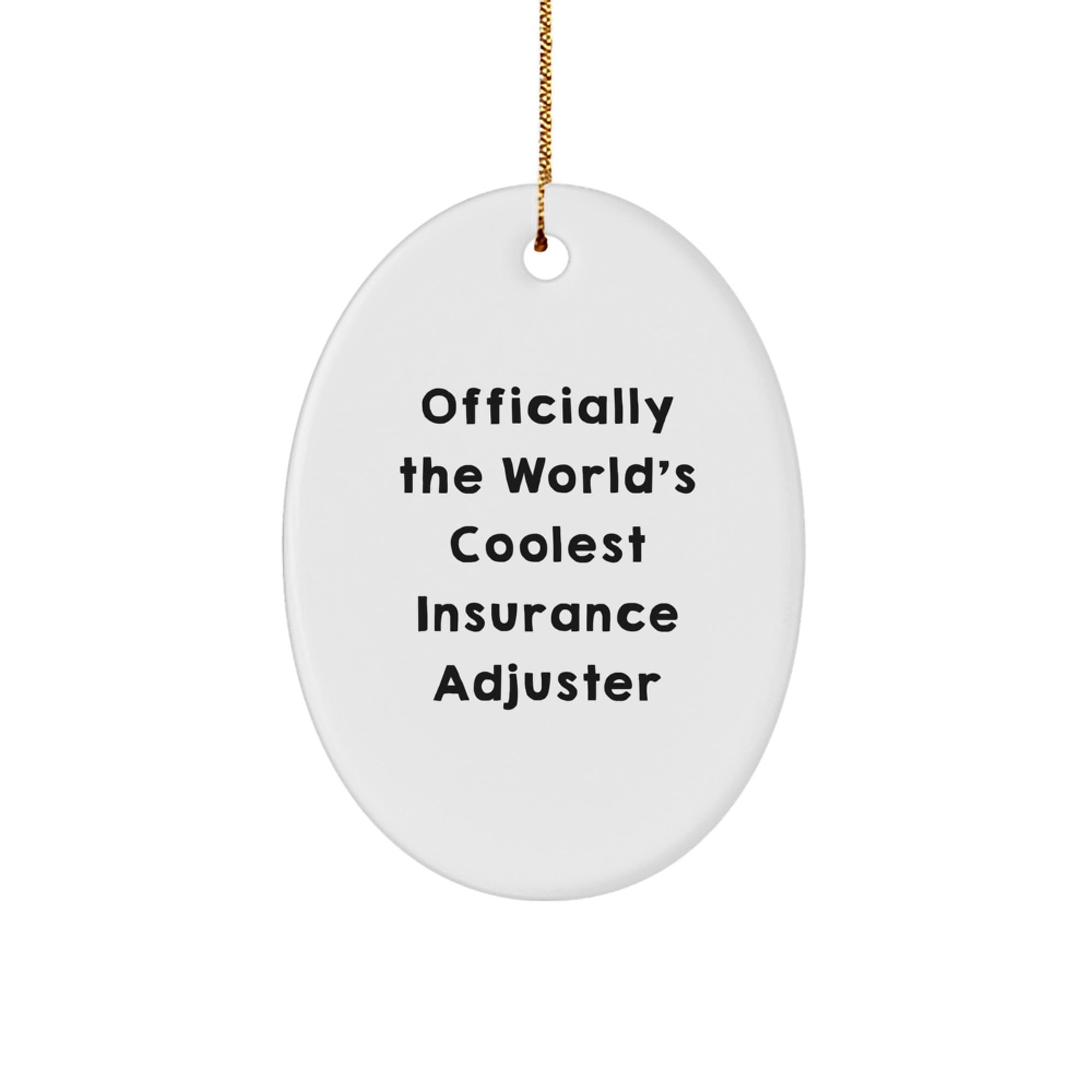 Insurance Adjuster Gifts from Friends to Insurance Adjuster, Officially the World's Coolest Oval Ornament, Funny Christmas Unique Gift - Image 1