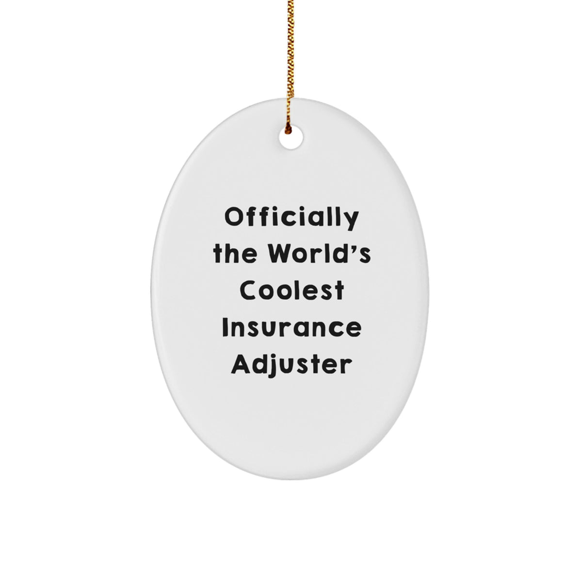 Insurance Adjuster Gifts from Friends to Insurance Adjuster, Officially the World's Coolest Oval Ornament, Funny Christmas Unique Gift - Image 1