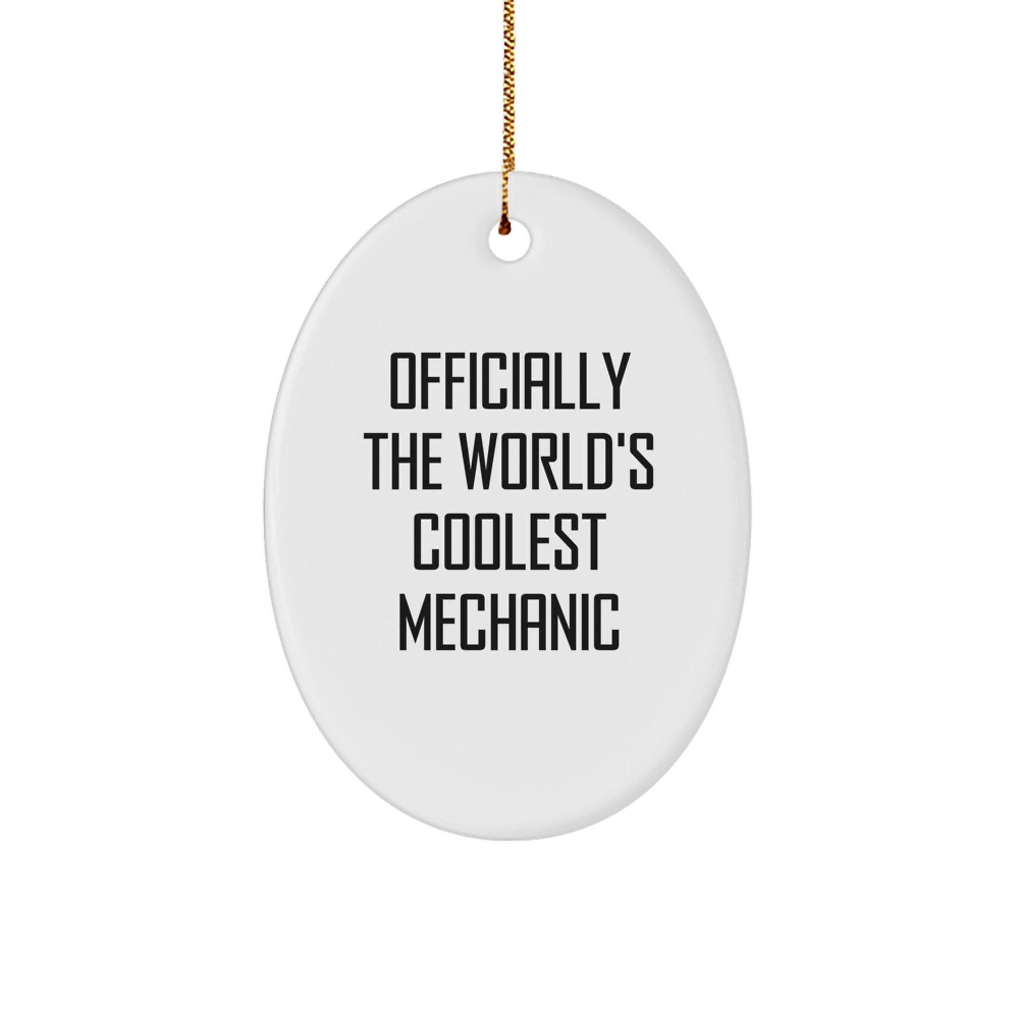 Funny Gifts from Friends and Family for the Mechanic - 'Officially The World's Coolest Mechanic' Oval Ornament for Christmas Decorations - Image 1