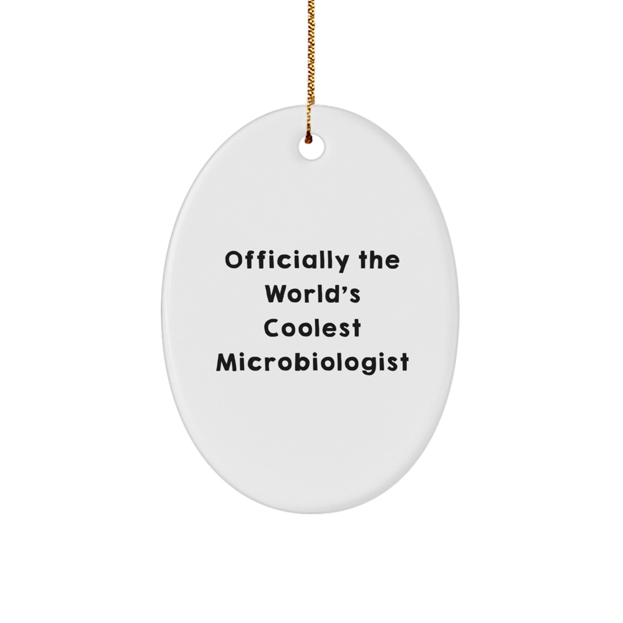 Funny Microbiologist Christmas Unique Gifts for Microbiologists, 'Officially The World's Coolest Microbiologist' Oval Ornament from Friends - Image 1