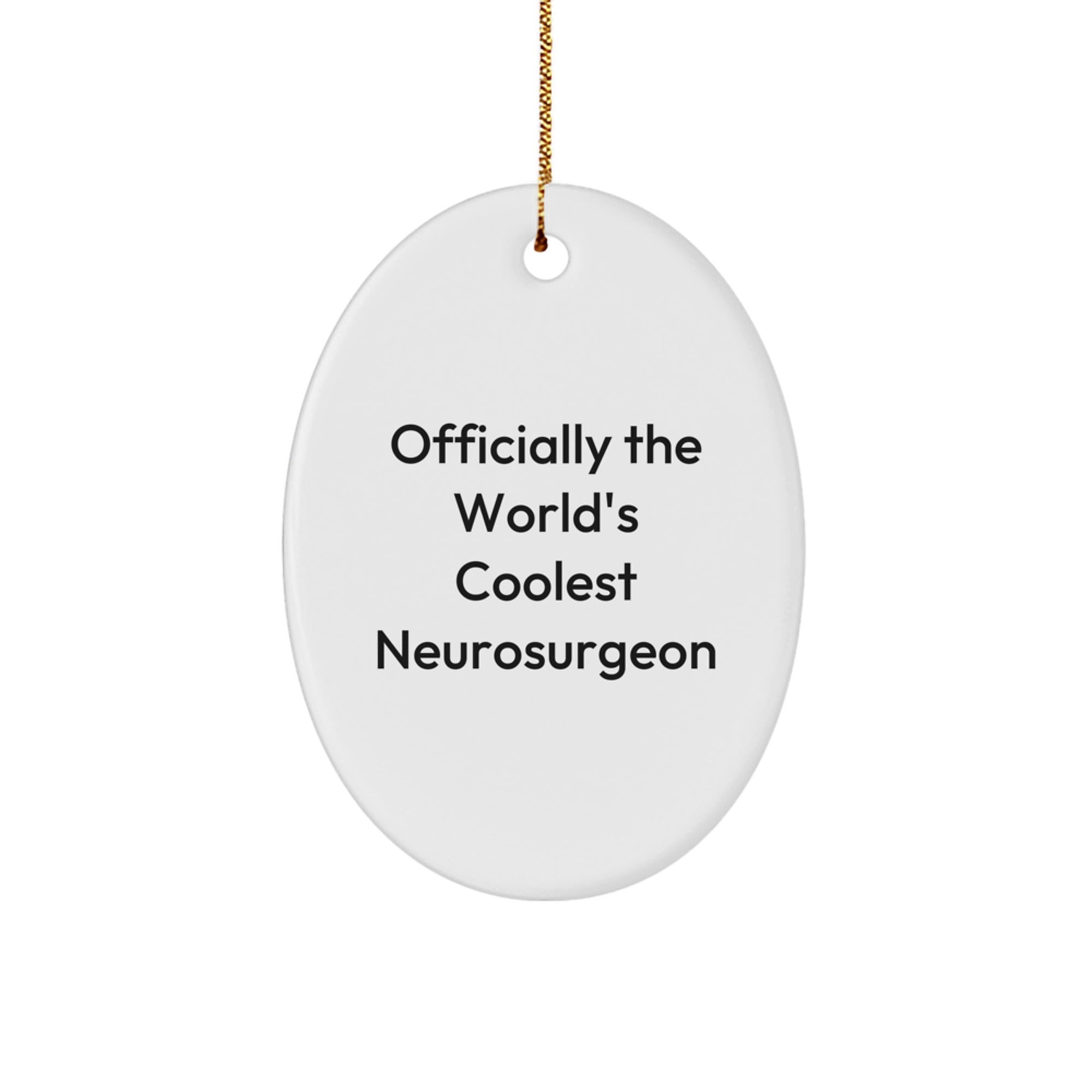 Funny Neurosurgeon Gifts for Men Friends Coworkers - Officially The World's Coolest Neurosurgeon Oval Ornament Christmas Unique - Image 1