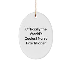 Nurse Practitioner Gifts, 'Officially The World's Coolest', Oval Ornament for Christmas, Gifts from Men to Friends, Nurse Practitioner Appreciation - Image 1