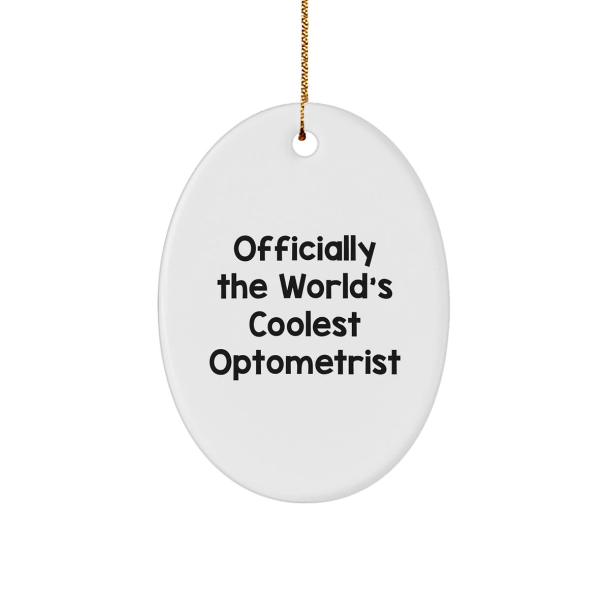 Optometrist Gifts from Friends, Christmas Unique Oval Ornament 'Officially The World's Coolest Optometrist' for Men or Women - Image 1