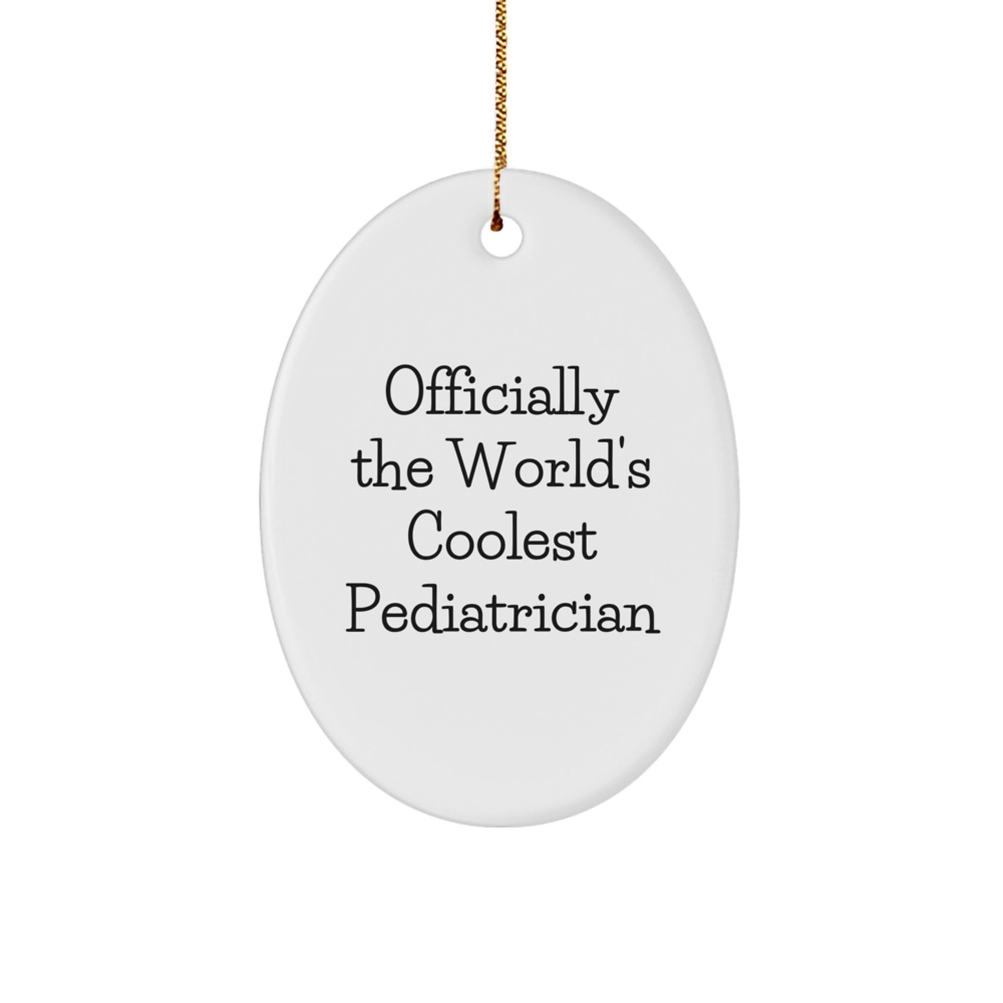 Funny Pediatrician Gifts from Friends - Officially The World's Coolest Pediatrician Oval Ornament for Christmas - Image 1