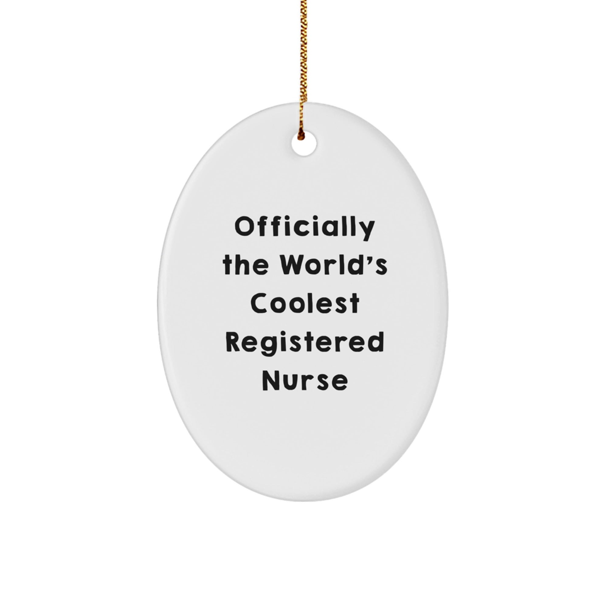 Coolest Registered Nurse Oval Ornament, 'Officially The World's Coolest', Gifts from Men or Women, for Christmas - Image 1