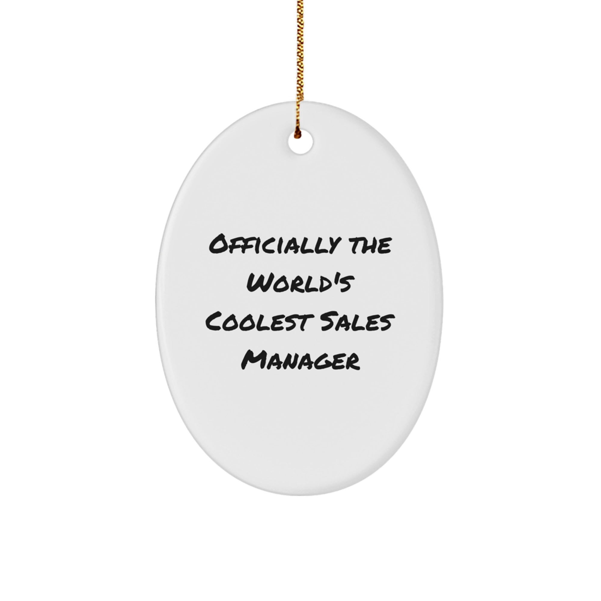 Funny Sales Manager Gifts - Oval Ornament, 'Officially The World's Coolest Sales Manager', Christmas Unique Gifts from Friends to Sales Manager - Image 1