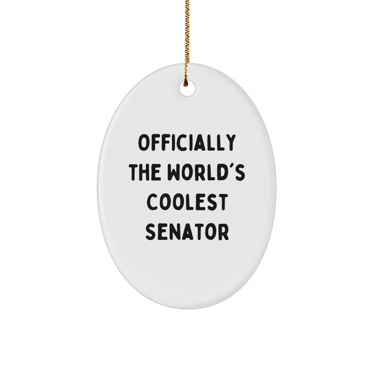 Funny Senator Gifts for Men - 'Officially The World's Coolest Senator' Oval Ornament, Christmas Unique Gifts from Friends, Family, Coworkers - Image 1