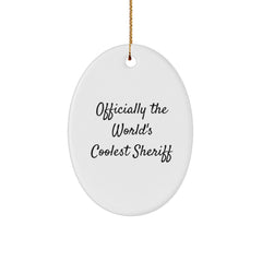 Coolest Sheriff Gifts Officially, Oval Ornament, Funny Quote for Sheriff, Christmas Unique Gifts from Friends to Sheriff - Image 1
