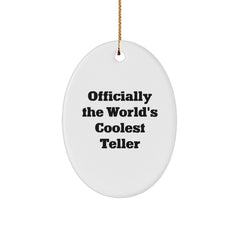 Funny Teller Gifts from Friends - Oval Ornament with Quote 'Officially The World's Coolest Teller' for Christmas - Image 1