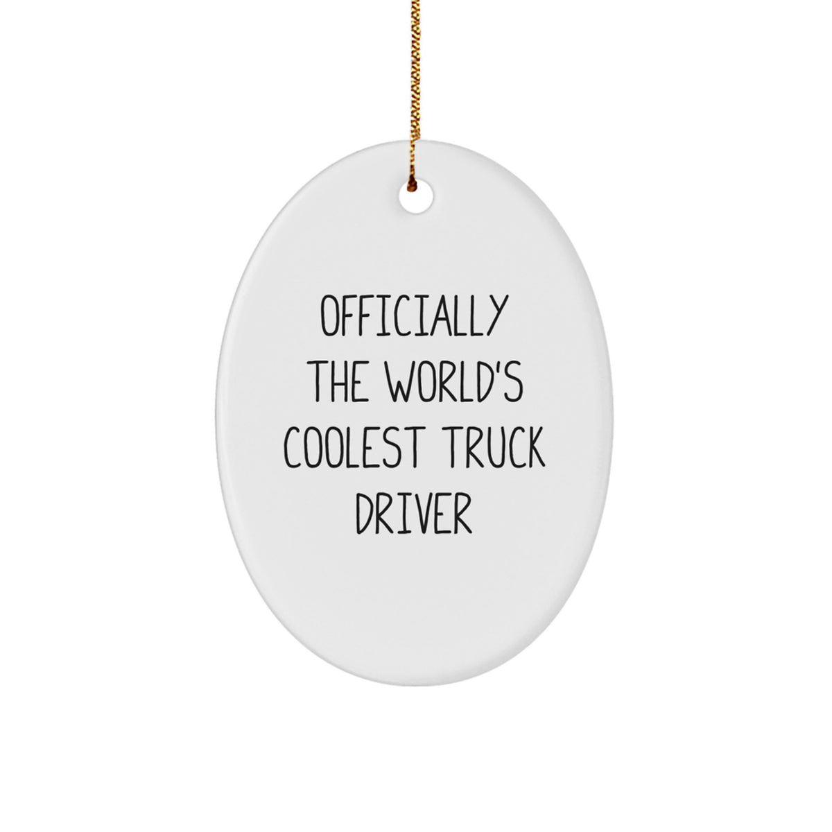 Funny Truck Driver Gifts from Friends - 'Officially The World's Coolest Truck Driver' Oval Ornament for Christmas - Image 1