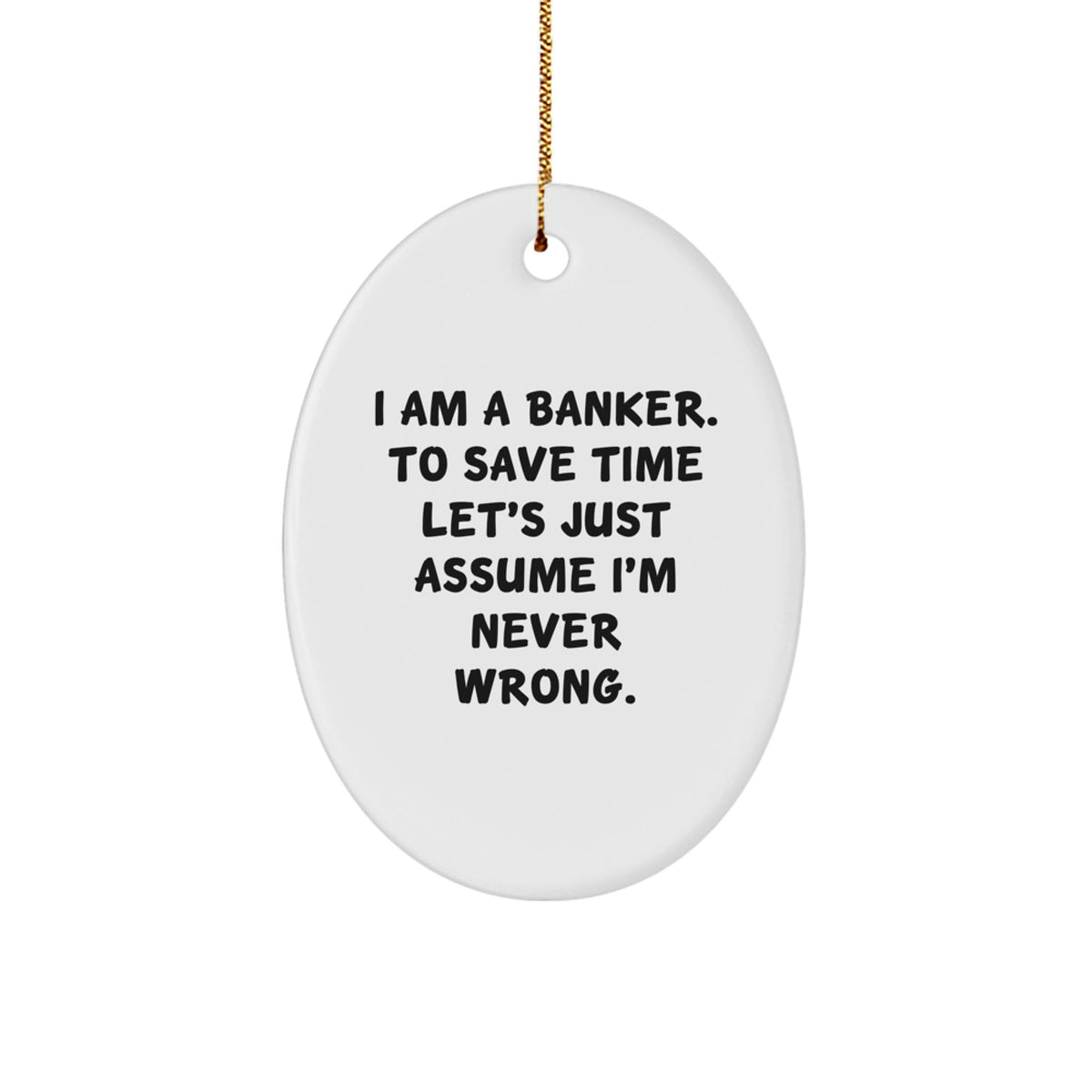Banker Humor Oval Ornament Gifts from Friends to Banker, Christmas Unique presents for Men and Women - Image 1