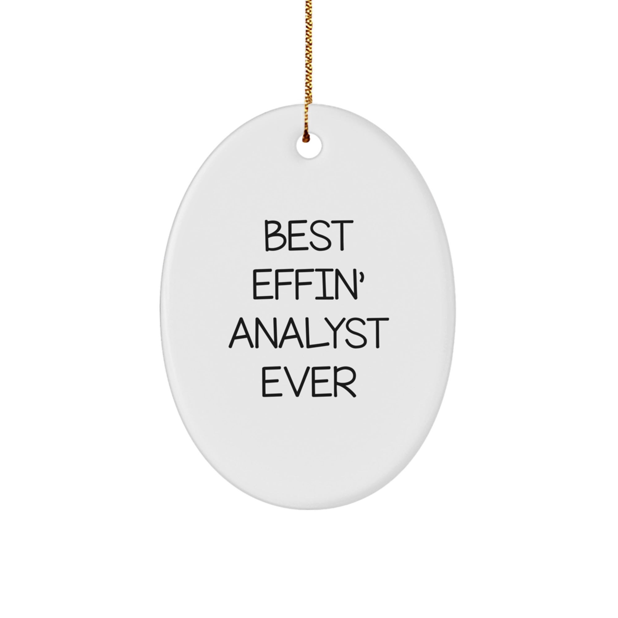Funny Analyst Gifts for Men or Women - Best Effin' Analyst Ever Oval Ornament, Christmas Unique Gifts from Friends to Family - Image 1