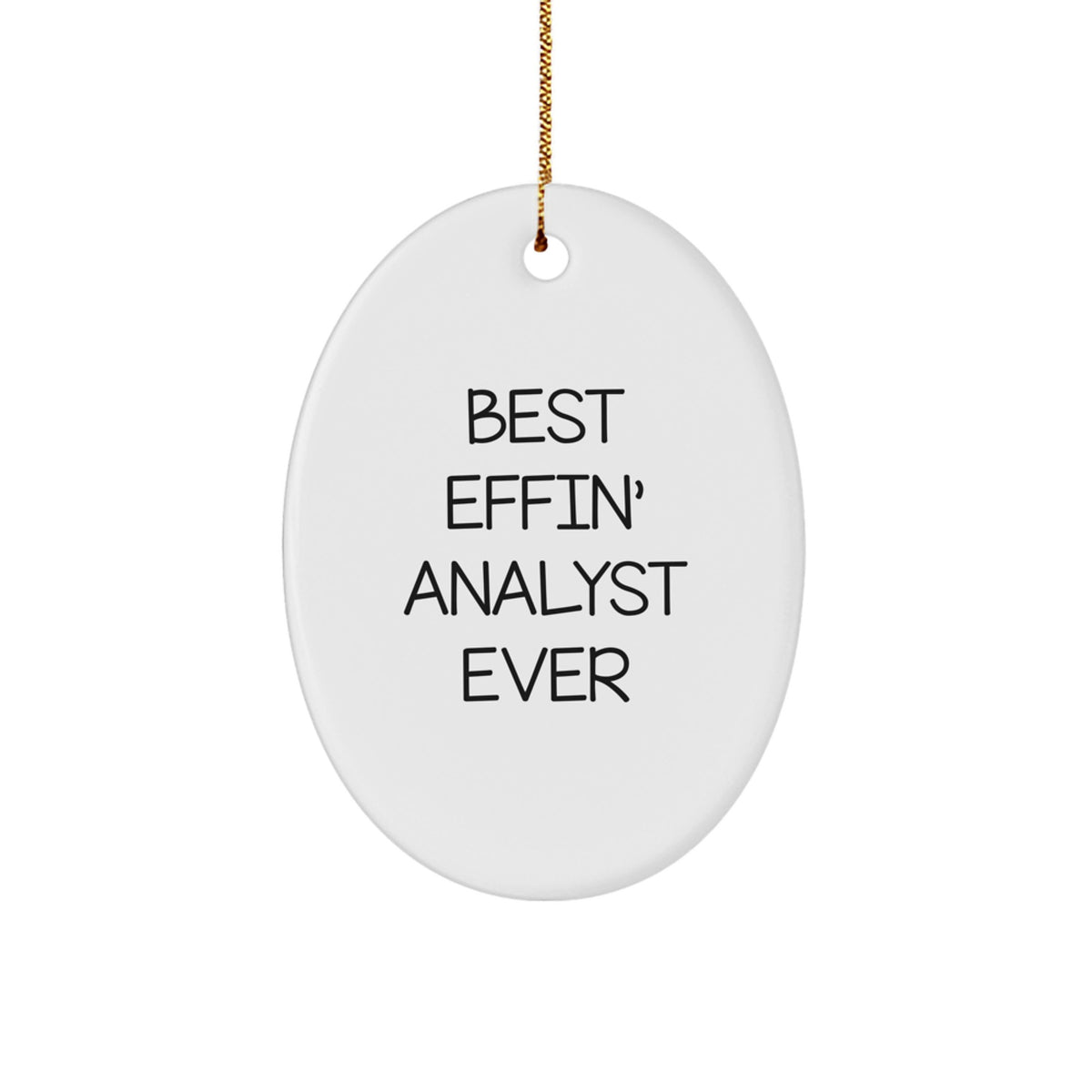 Funny Analyst Gifts for Men or Women - Best Effin' Analyst Ever Oval Ornament, Christmas Unique Gifts from Friends to Family - Image 1