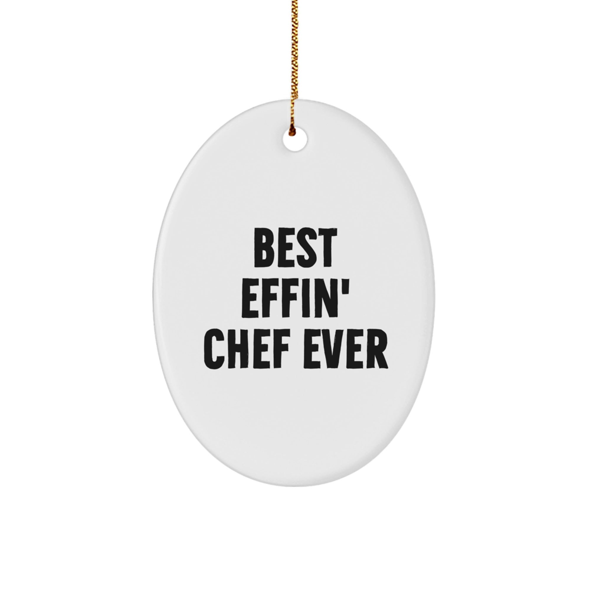 Funny Chef Gifts from Friends, Oval Ornament Best Effin' Chef Ever for Men, Unique Christmas Unique Gifts for Chef - Image 1