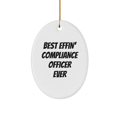 Best Effin' Compliance Officer Ever Oval Ornament Gifts from Friends to Compliance Officer - Image 1