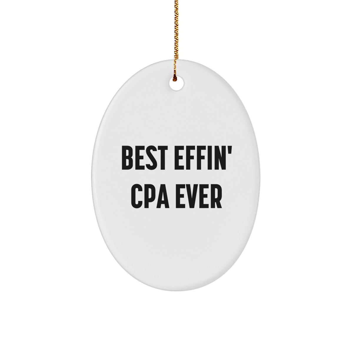 Funny CPA Gifts, Best Effin' Cpa Ever Oval Ornament, White, 3.25'' Tall, Christmas Unique Gifts from Friends, Family, or Coworkers - Image 1