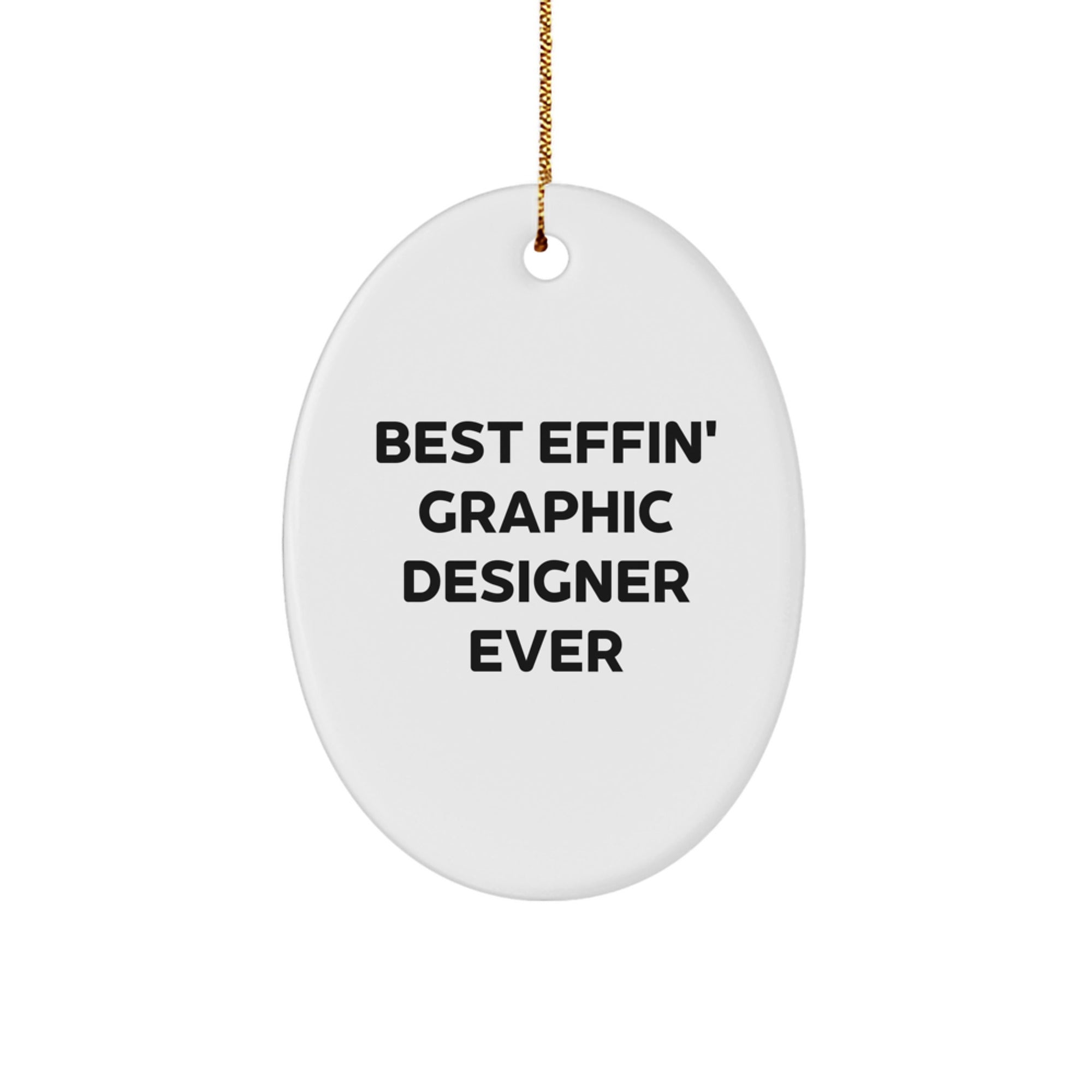 Funny Graphic Designer Gifts for Men, Best Effin' Graphic Designer Ever Oval Ornament, Christmas Unique Gifts from Friends - Image 1