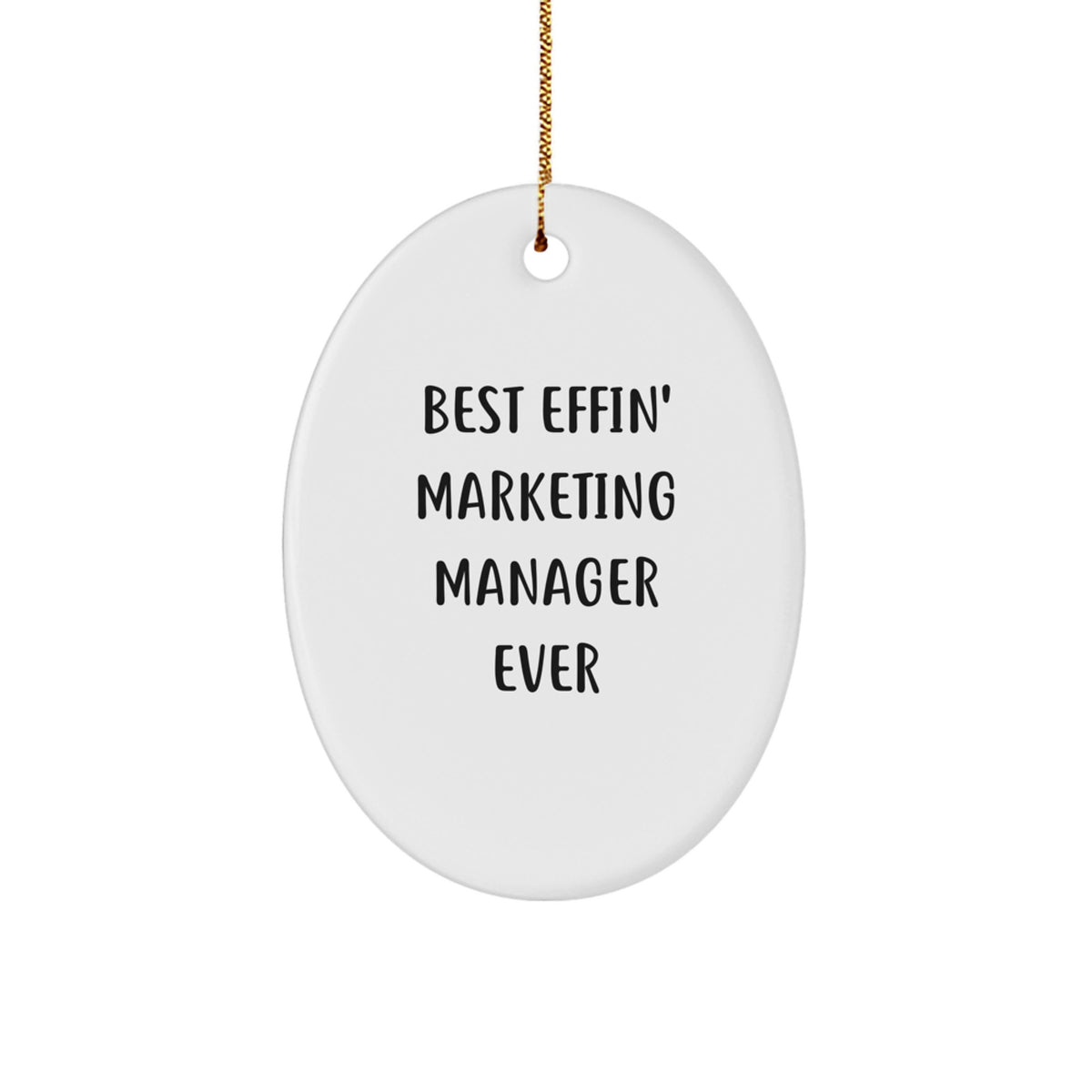Funny Marketing Manager Gifts from Friends and Family - Oval Ornament with 'Best Effin' Marketing Manager Ever' Quote for Christmas - Image 1