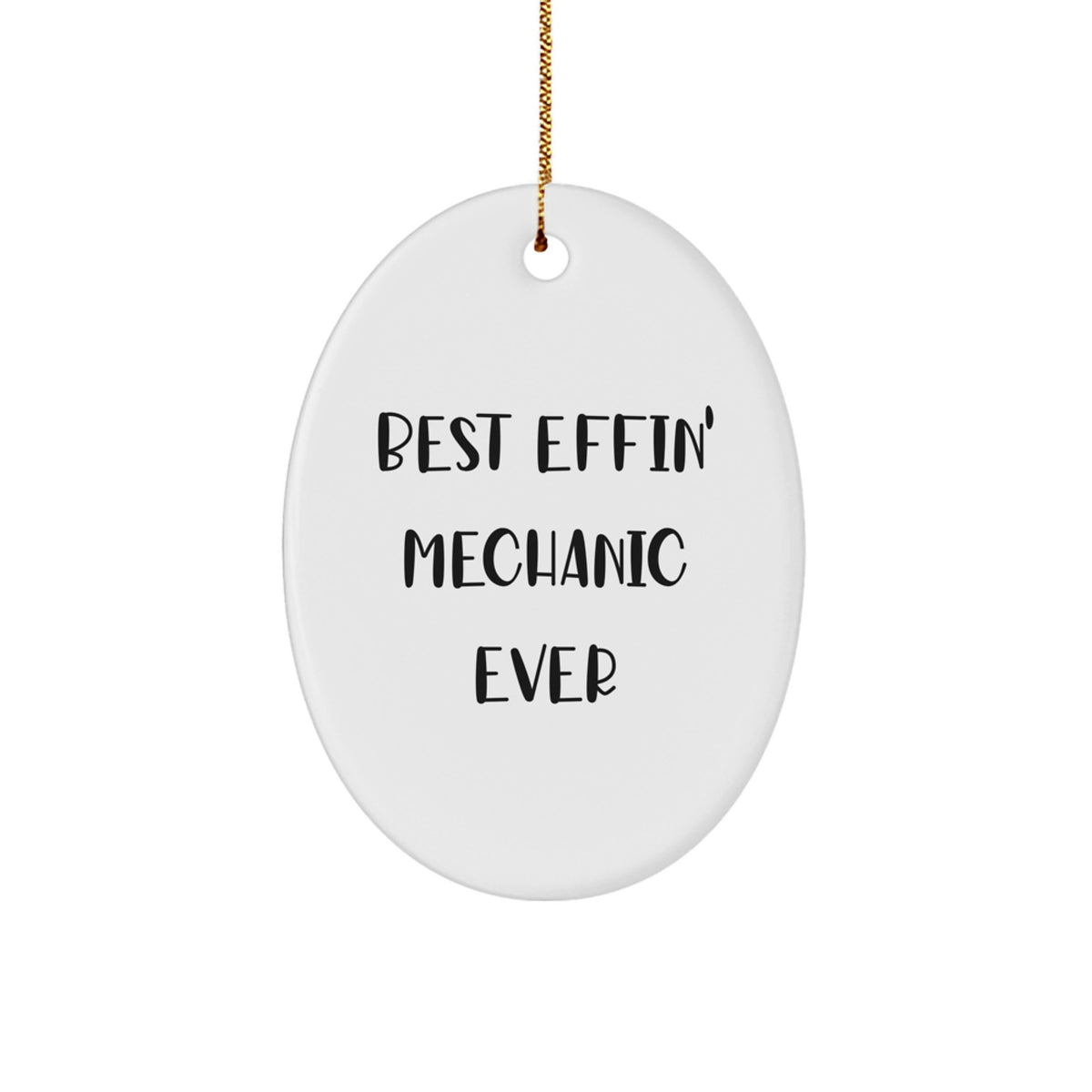 Funny Mechanic Gifts from Best Effin' Mechanic Ever for Mechanic Friends and Coworkers - Oval Ornament for Christmas - Image 1