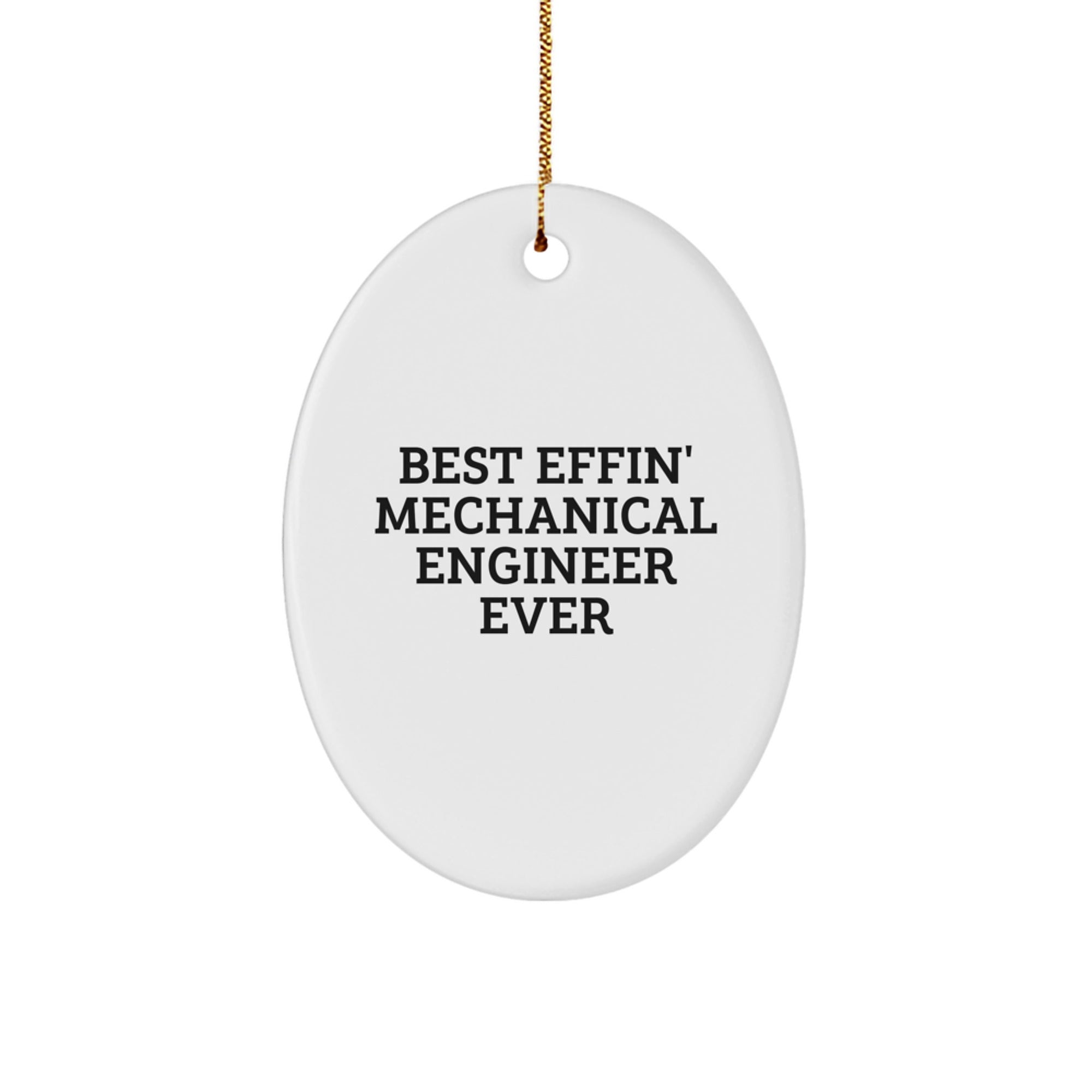 Funny Mechanical Engineer Gifts from Friends - Best Effin' Mechanical Engineer Ever Oval Ornament for Christmas - Image 1