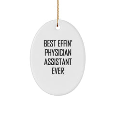 Funny Physician Assistant Gifts from Best Effin' Physician Assistant Ever - Oval Ornament for Christmas - Image 1