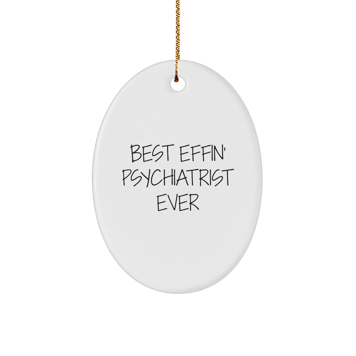 Psychiatrist Gifts for Men, Funny Oval Ornament from Best Effin' Psychiatrist Ever, Christmas Unique Presents - Image 1