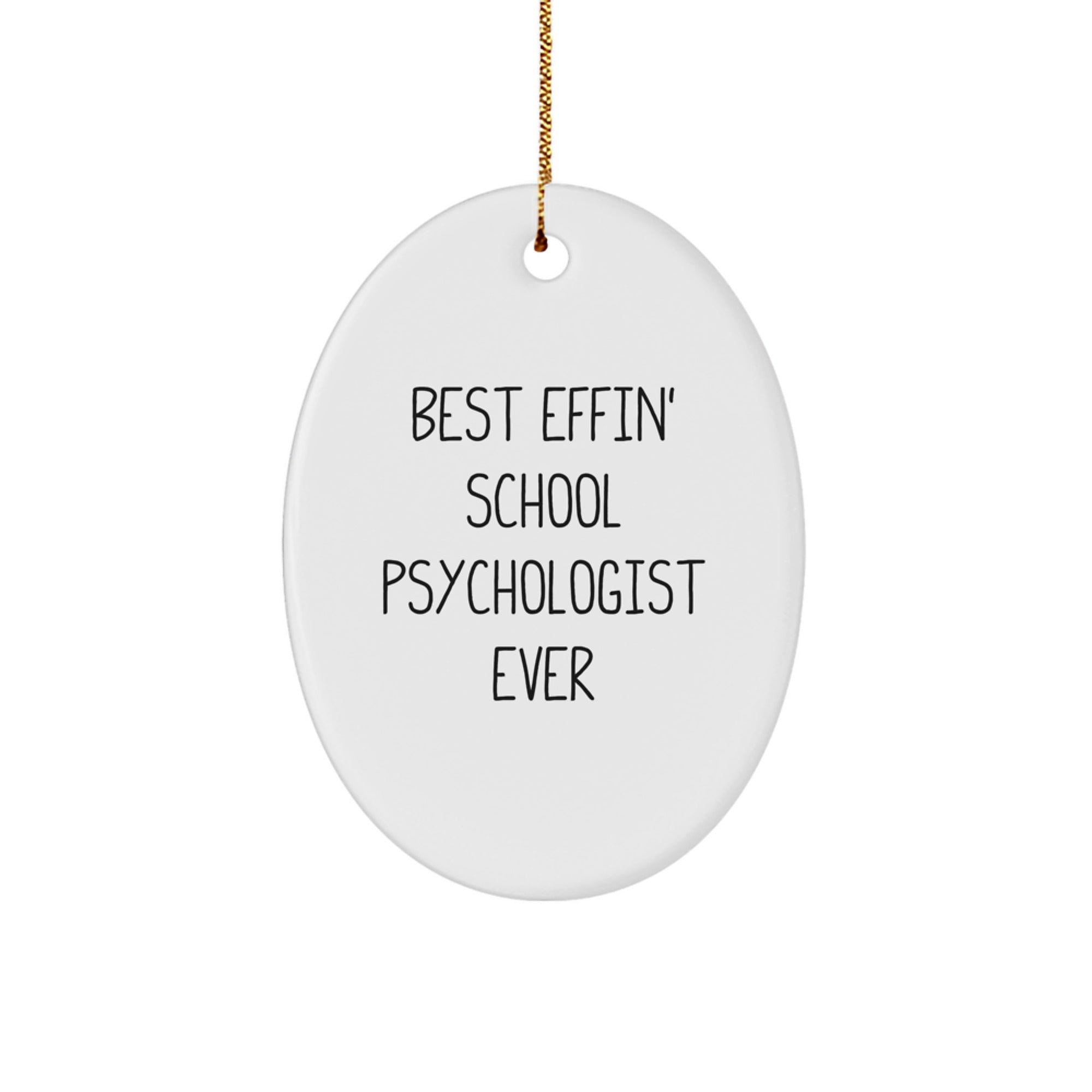 Gifts from Friends for School Psychologist, Funny Oval Ornament, Best Effin' School Psychologist Ever Quote, Perfect Christmas Unique Gifts - Image 1