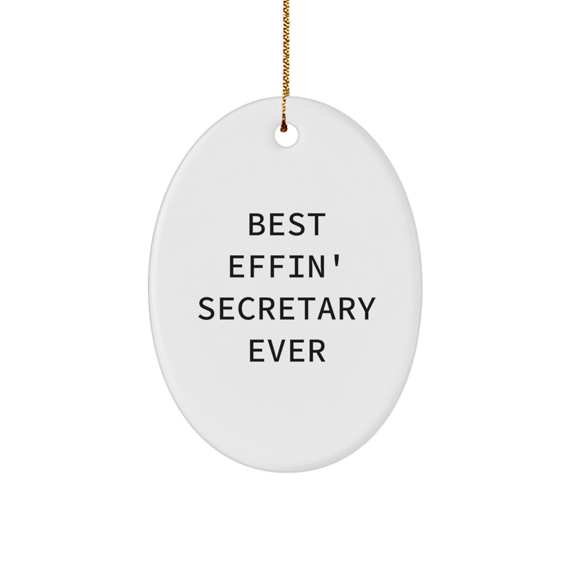 Funny Secretary Gifts Best Effin' Secretary Ever Oval Ornament for Christmas - Image 1