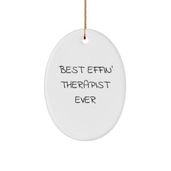 Funny Therapist Gifts - Best Effin' Therapist Ever Oval Ornament, Christmas Unique Gifts from Friends, Family, Coworkers - Image 1