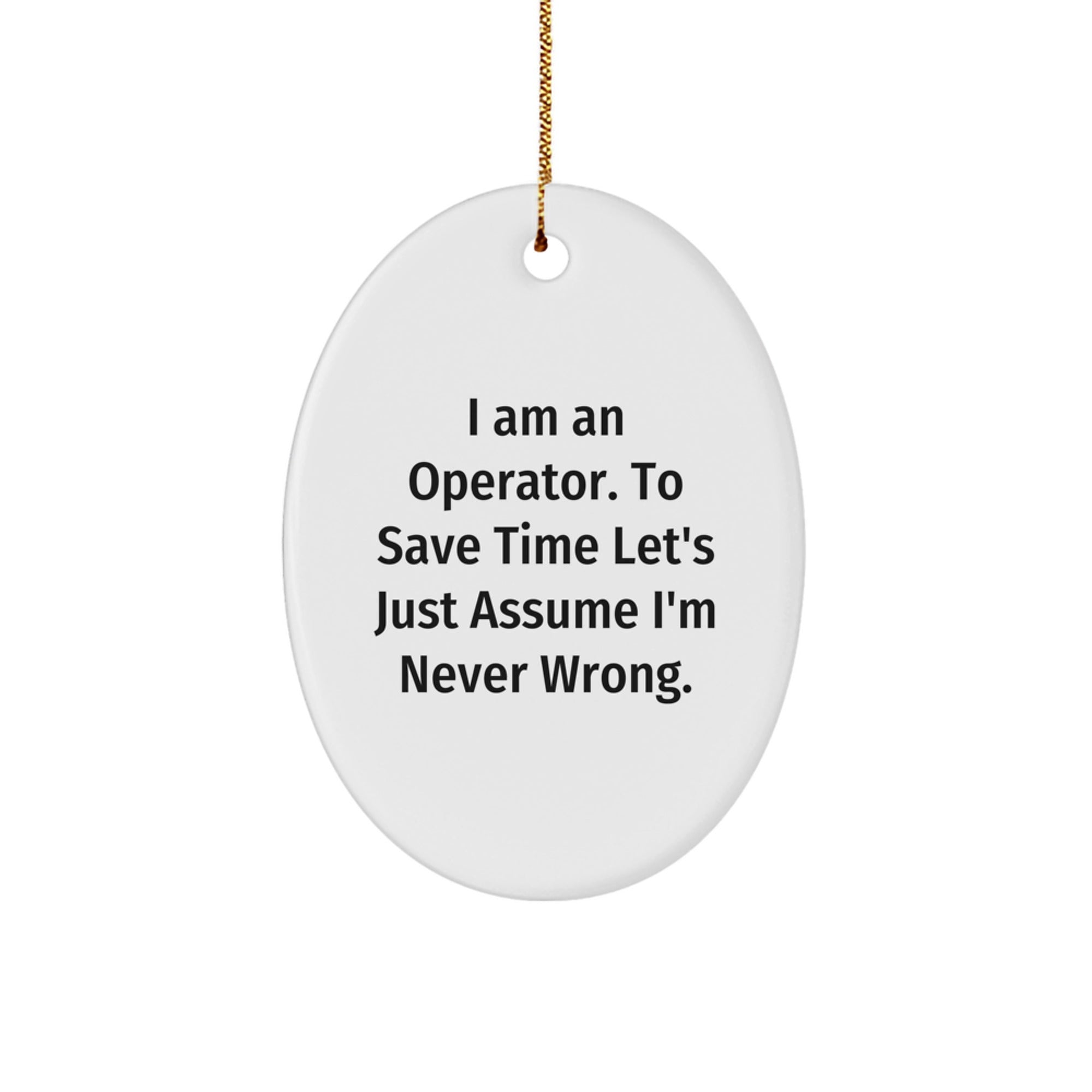 Operator Gifts, I Am An Operator, Christmas Unique Gifts from Friends for Operator - Image 1