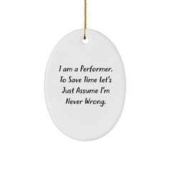 Funny Performer Quote Oval Ornament Gifts for Men, Women, Friends, and Family Members - Unique Christmas Unique Gifts from Friends to Coworkers, Perfect Performer Decoration - Image 1