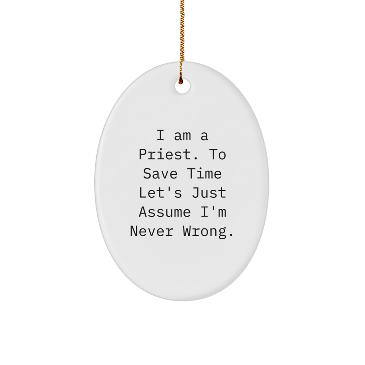 Funny Quote Oval Ornament for Priest Gifts from Men to Family Friends Christmas Unique - Image 1